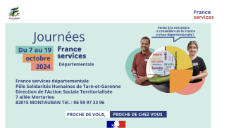 Visuel de présentation des journées porte ouverte de france services départementales dans le Tarn-et-Garonne du 7 au 19 octobre 2024 Visuel de présentation des journées porte ouverte de france services départementales dans le Tarn-et-Garonne du 7 au 19 octobre 2024