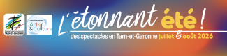 Pour la cinquième année consécutive, le Département de Tarn-et-Garonne renouvelle L'Étonnant Été, son dispositif de soutien à la diffusion culturelle en milieu rural, en partenariat avec Tarn-et-Garonne Arts & Culture.  Du 3 juillet au 29 août 2026, cette nouvelle édition proposera 40 spectacles dans l'ensemble du département. Théâtre, musique, danse, cirque, conte et performances investiront places de village, cours patrimoniales, jardins ou sites insolites afin d'aller à la rencontre des habitants et des 